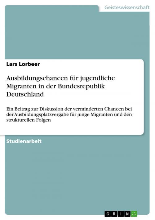 Cover of the book Ausbildungschancen für jugendliche Migranten in der Bundesrepublik Deutschland by Lars Lorbeer, GRIN Verlag