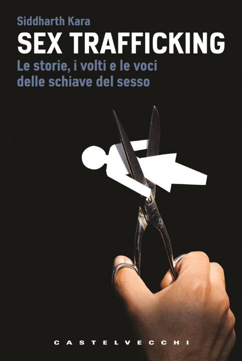Cover of the book Sex Trafficking by Siddharth Kara, Castelvecchi