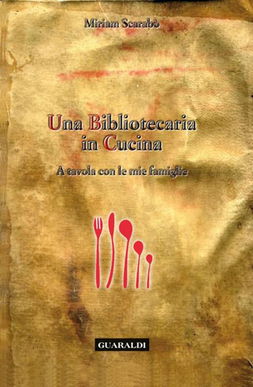 Cover of the book Una bibliotecaria in cucina by Miriam Scarabò, Guaraldi