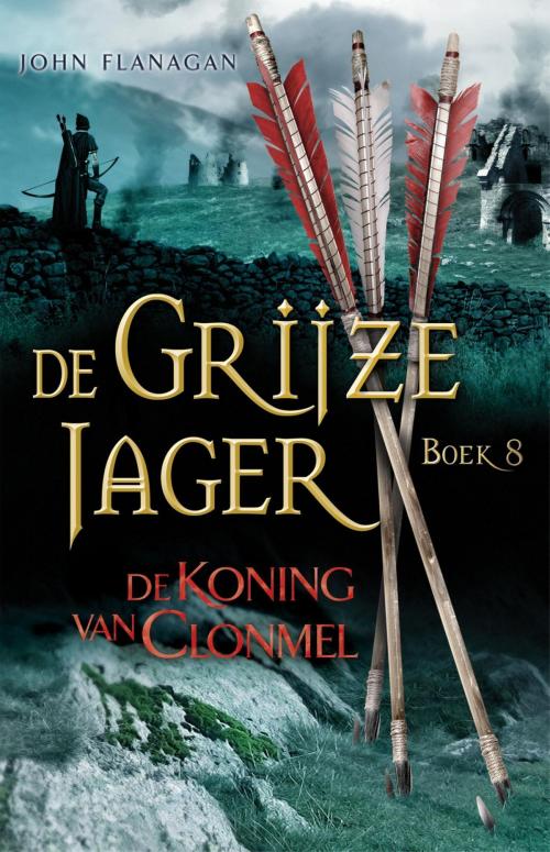 Cover of the book De koning van Clonmel by John Flanagan, Gottmer Uitgevers Groep b.v.