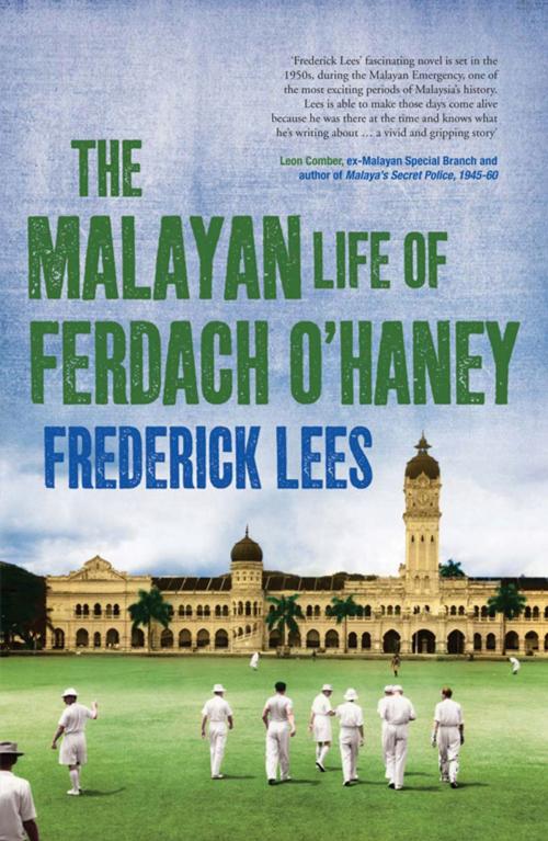 Cover of the book The Malayan Life of Ferdach O'Haney by Frederick Lees, Monsoon Books Pte. Ltd.