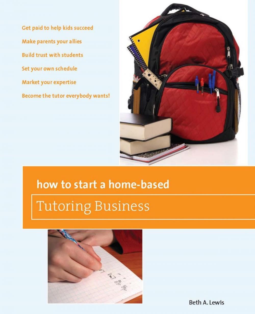 Big bigCover of How to Start a Home-Based Tutoring Business