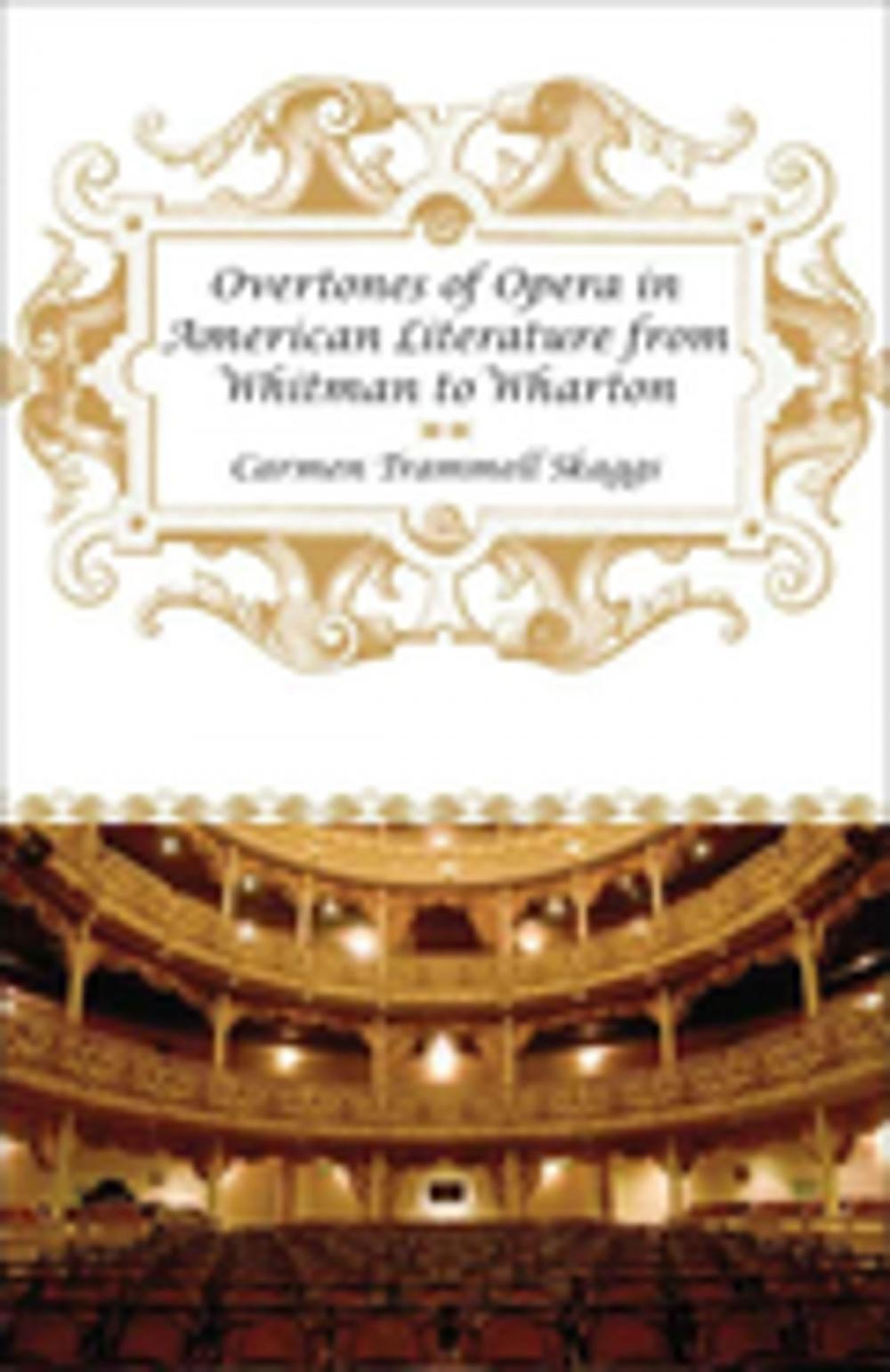 Big bigCover of Overtones of Opera in American Literature from Whitman to Wharton