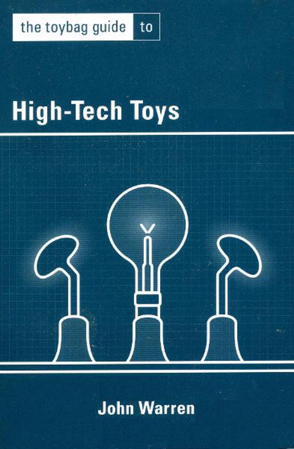 Big bigCover of The Toybag Guide to High-Tech Toys