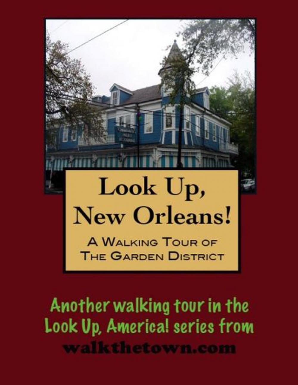 Big bigCover of A Walking Tour of The New Orleans Garden District
