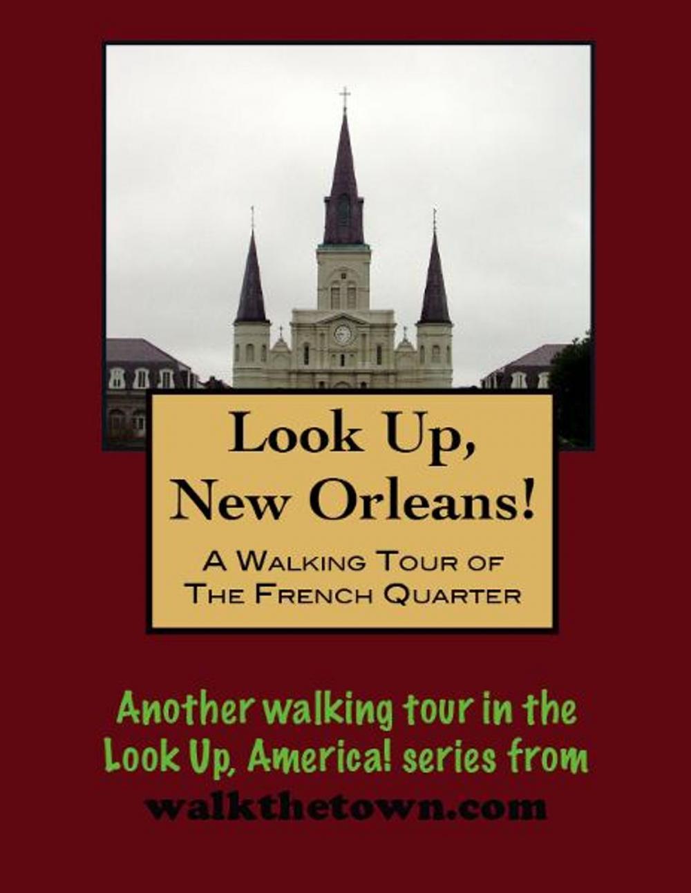 Big bigCover of A Walking Tour of The New Orleans French Quarter