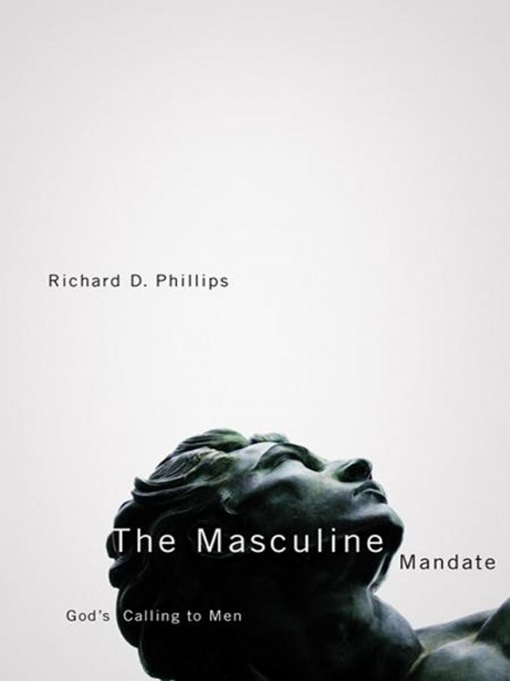 Big bigCover of The Masculine Mandate: God's Calling to Men