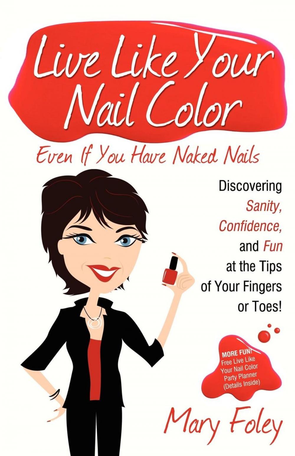 Big bigCover of Live Like Your Nail Color Even If You Have Naked Nails