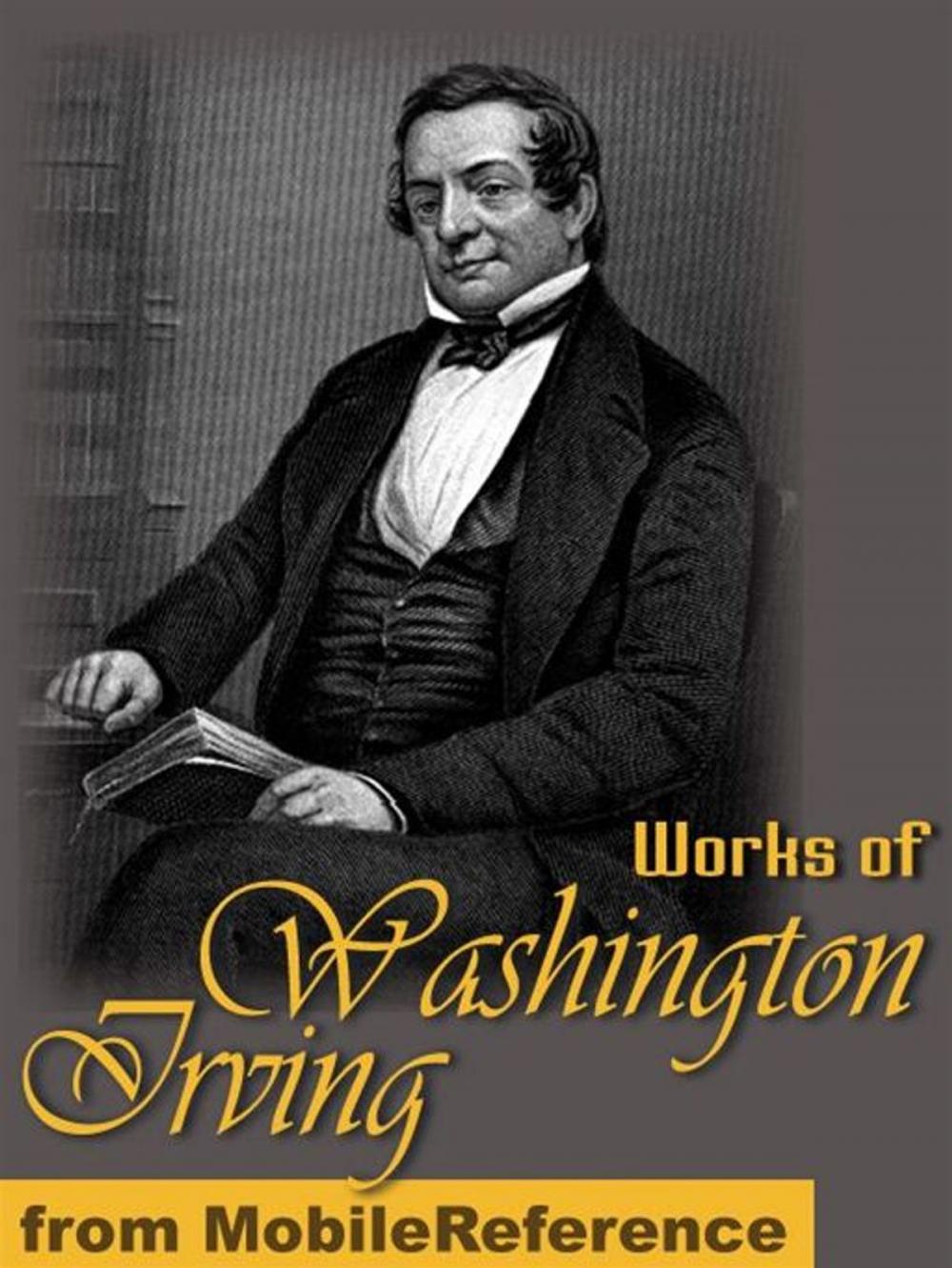 Big bigCover of Works Of Washington Irving: The Sketch-Book Of Geoffrey Crayon (32 Stories, Includes The Legend Of Sleepy Hollow, Little Britain And Rip Van Winkle). Also The Crayon Papers And Many Other Works. (Mobi Collected Works)