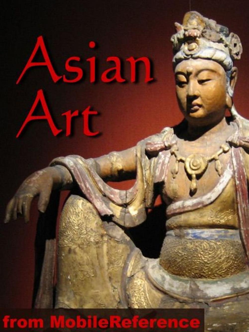 Big bigCover of Asian Art Encyclopedia: History, Painting, Sculpture, Architecture, Calligraphy And More (Mobi History)