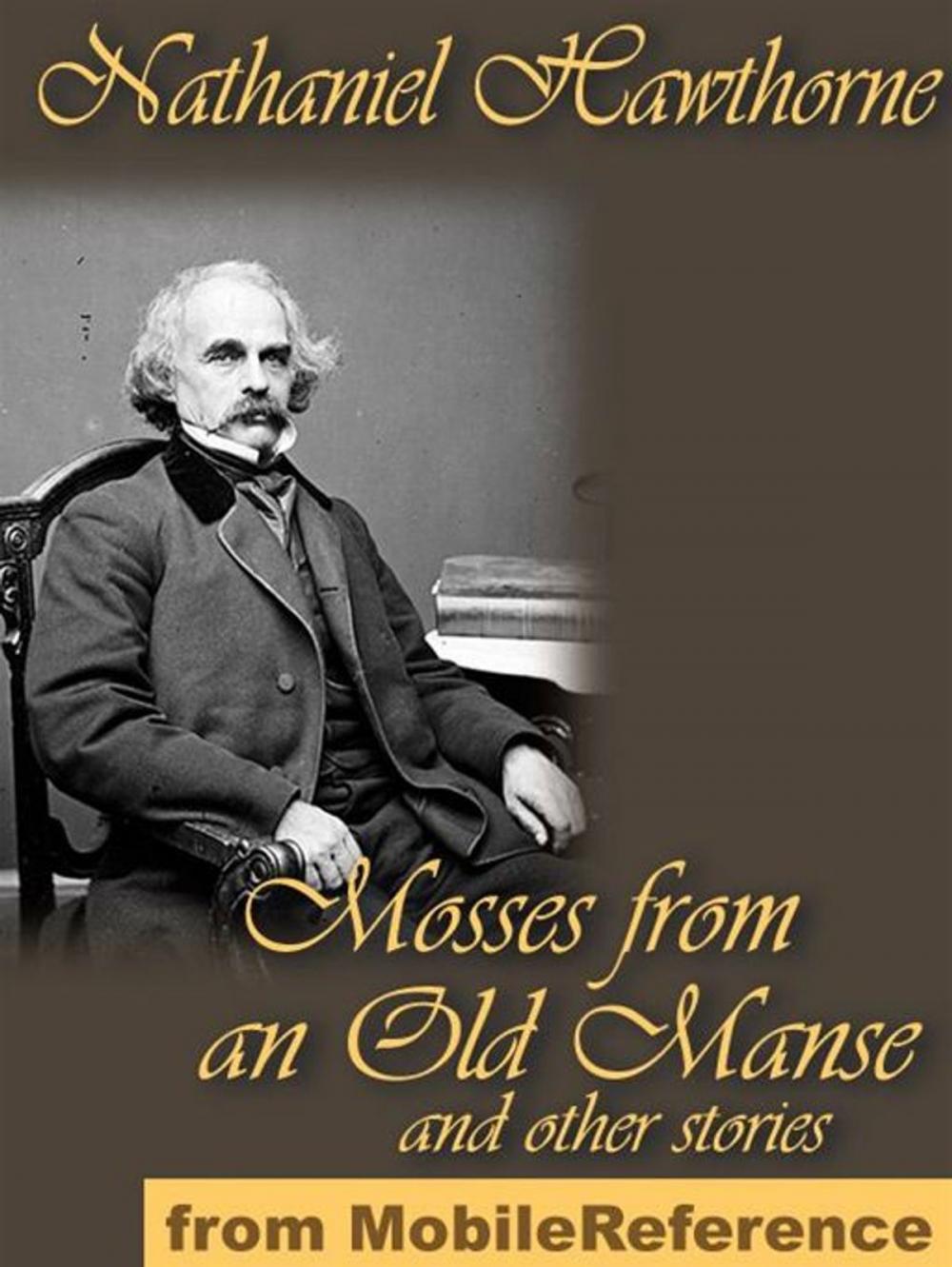 Big bigCover of Mosses From An Old Manse And Other Stories (Mobi Classics)