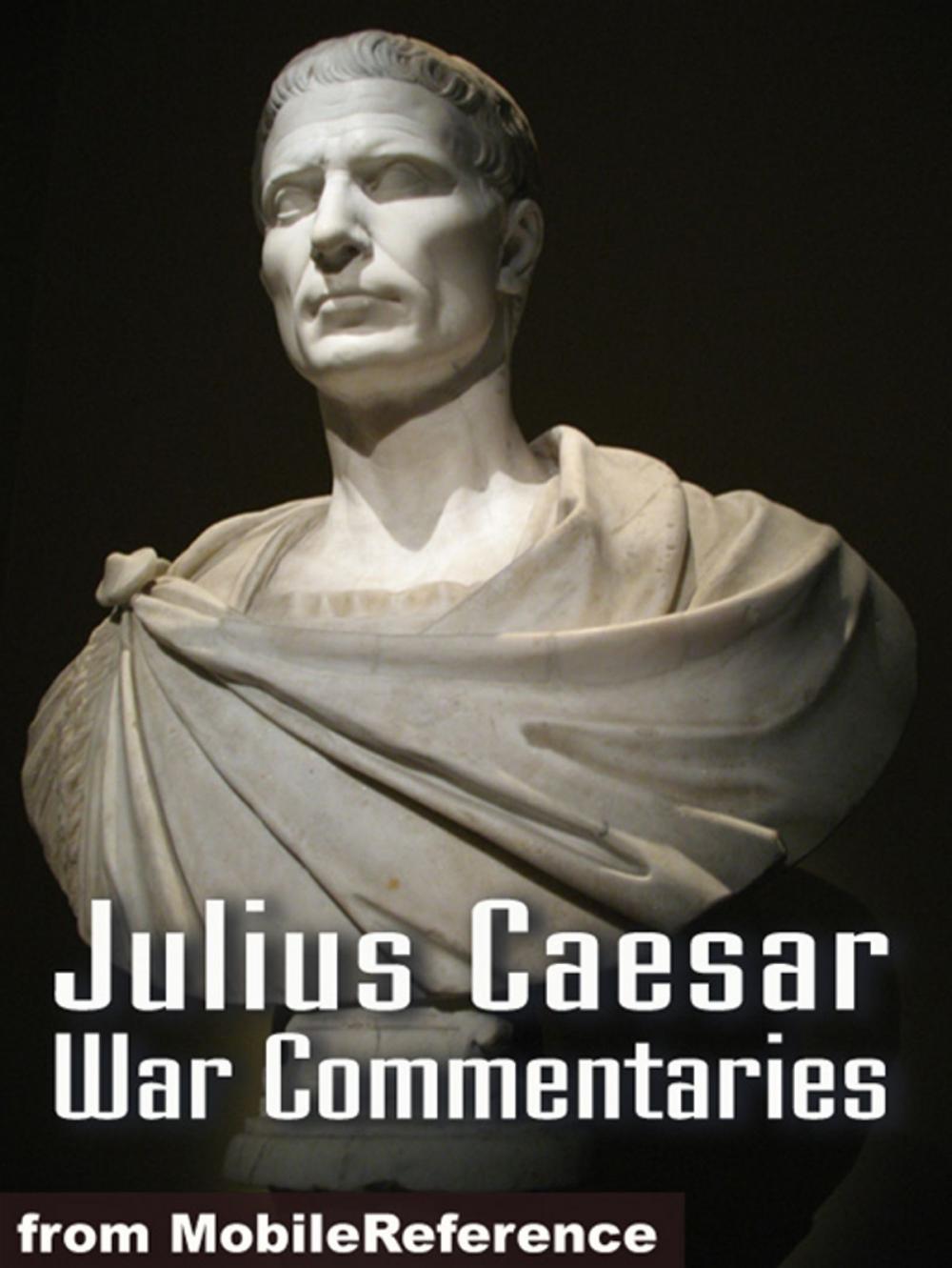 Big bigCover of Julius Caesar: War Commentaries (Mobi Classics)
