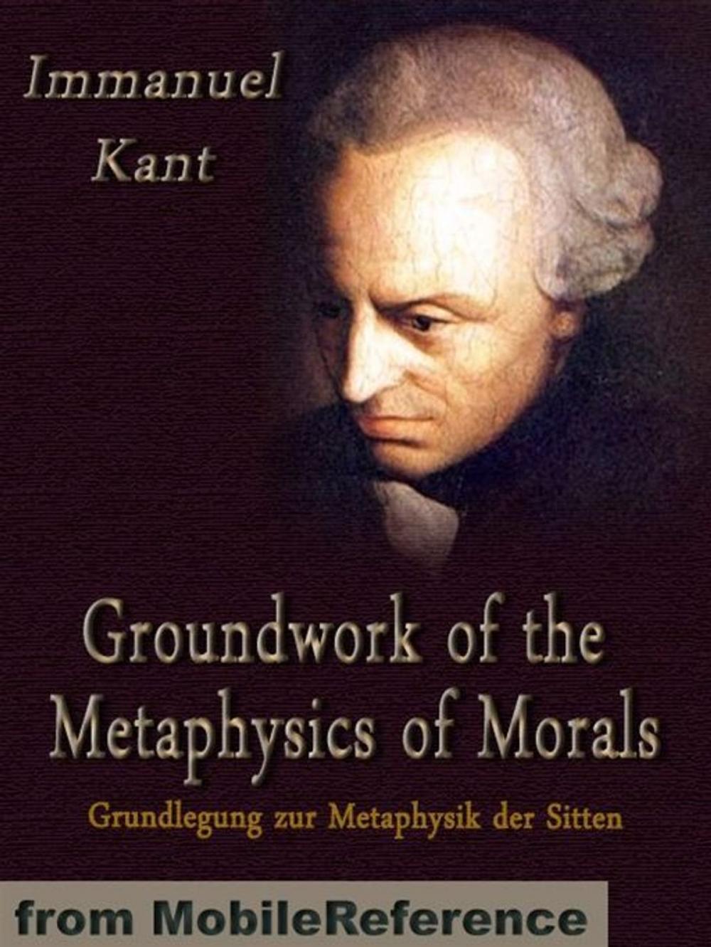 Big bigCover of Groundwork Of The Metaphysics Of Morals (Mobi Classics)