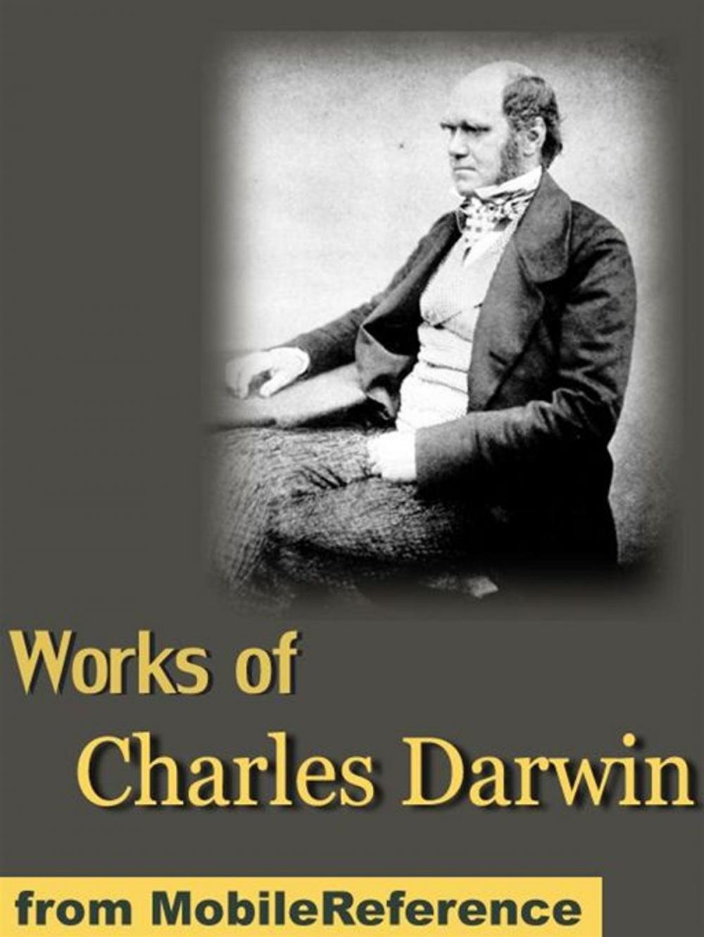 Big bigCover of Works Of Charles Darwin: Incl. "On The Origin Of Species" (1st, 2nd, And 6th Editions) And 15 Other Books (Mobi Collected Works)