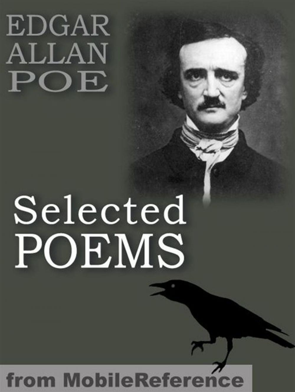 Big bigCover of Selected Poems: (45+ Poems) Incl: The Raven, Israfel, Tamerlane, The City In The Sea, The Bells, Eldorado, Ulalume, Annabel Lee & More (Mobi Classics)