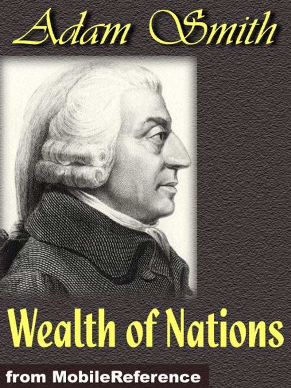 Big bigCover of Wealth Of Nations: An Inquiry Into The Nature And Causes Of The Wealth Of Nations (Mobi Classics)