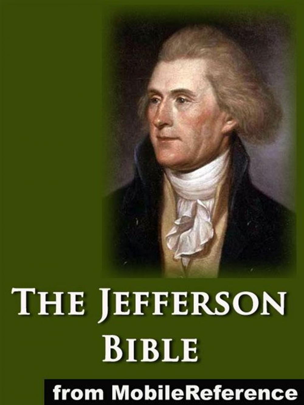 Big bigCover of The Jefferson Bible, Or The Life And Morals Of Jesus Of Nazareth (Mobi Classics)