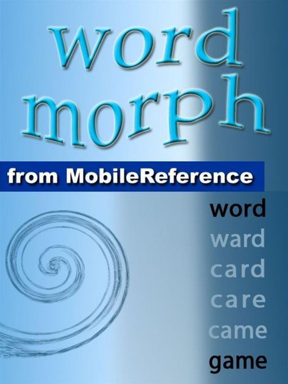 Big bigCover of Word Morph Volume 2: Transform The Starting Word One Letter At A Time Until You Spell The Ending Word (Mobi Games)