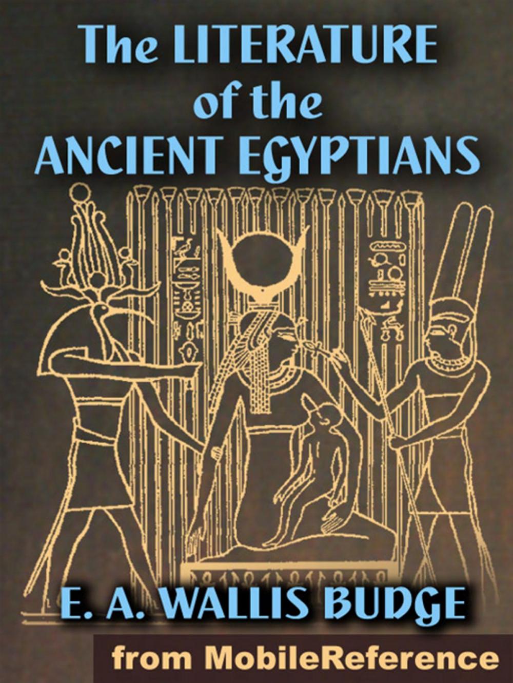 Big bigCover of The Literature Of The Ancient Egyptians (Mobi Classics)