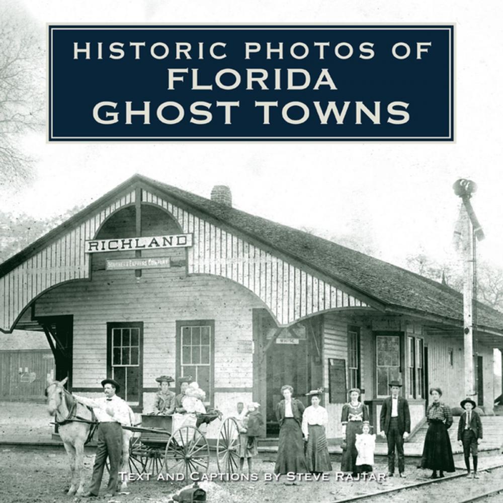 Big bigCover of Historic Photos of Florida Ghost Towns