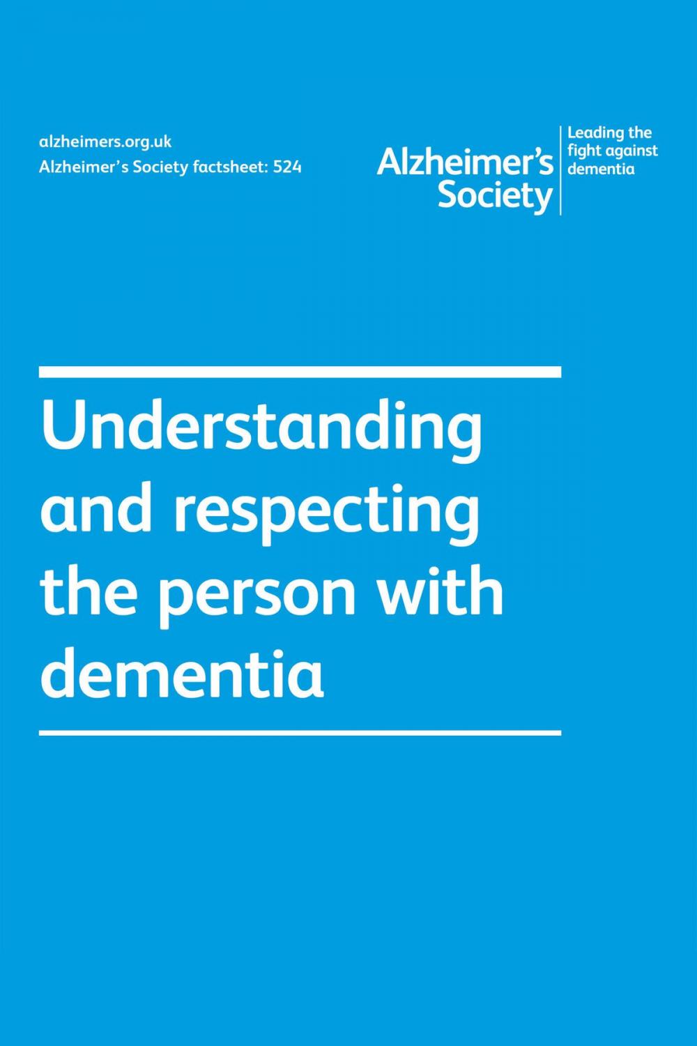 Big bigCover of Alzheimer’s Society factsheet 524: Understanding and respecting the person with dementia