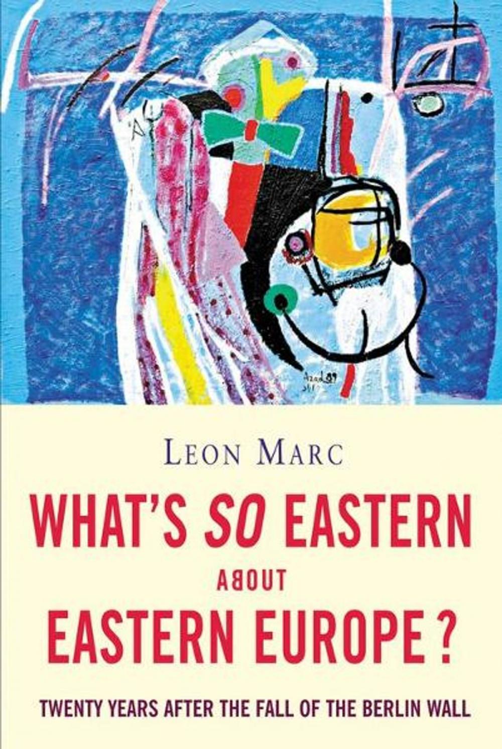 Big bigCover of What's So Eastern About Eastern Europe?
