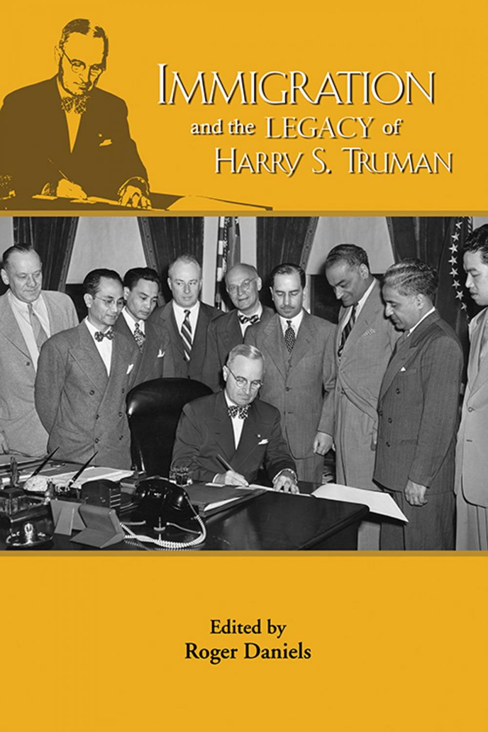 Big bigCover of Immigration and the Legacy of Harry S. Truman
