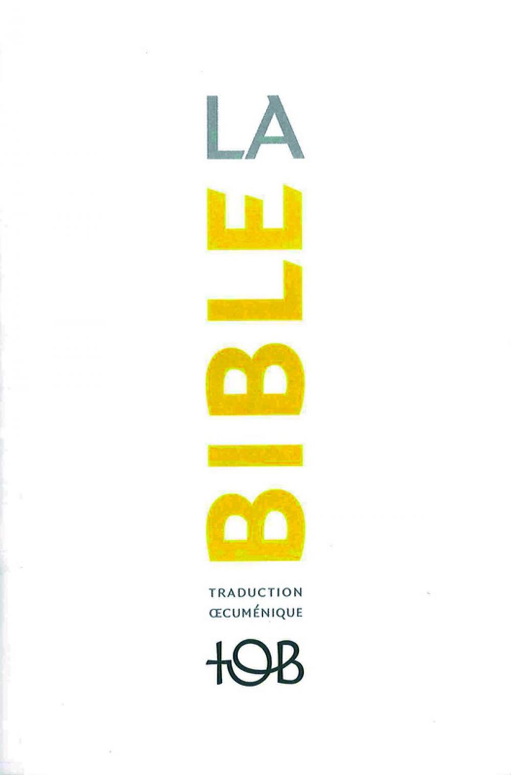 Big bigCover of La Traduction oecuménique de la Bible (TOB), à notes essentielles