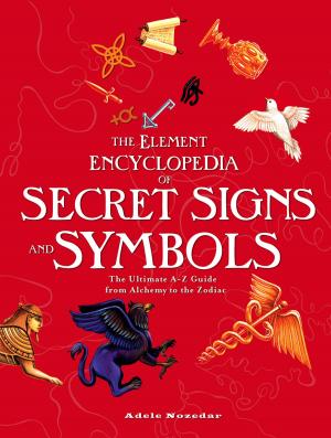 Book cover of The Element Encyclopedia of Secret Signs and Symbols: The Ultimate A–Z Guide from Alchemy to the Zodiac
