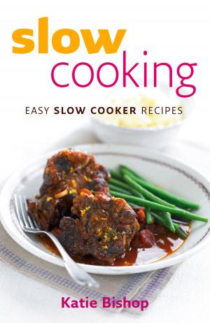 Cover of the book Slow Cooking: Easy Slow Cooker Recipes by Ian Moore
