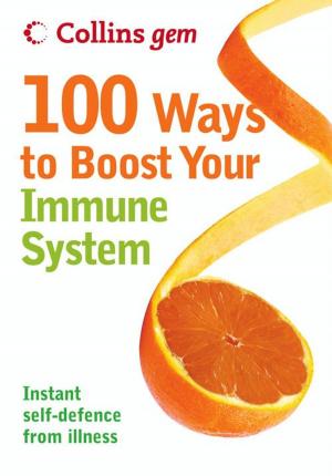 Cover of the book 100 Ways to Boost Your Immune System (Collins Gem) by Portia MacIntosh