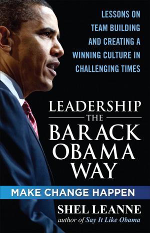 Cover of the book Leadership the Barack Obama Way: Lessons on Teambuilding and Creating a Winning Culture in Challenging Times by Lou Schachter, Rick Cheatham