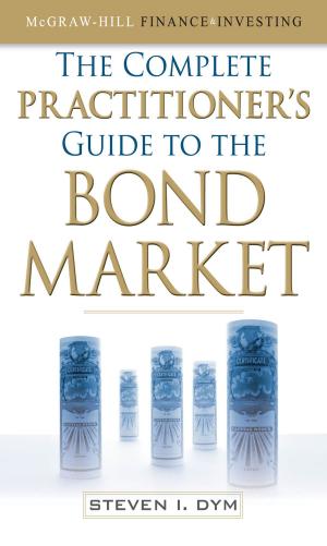 Cover of the book The Complete Practitioner's Guide to the Bond Market by David E. Mohrman, Lois Jane Heller