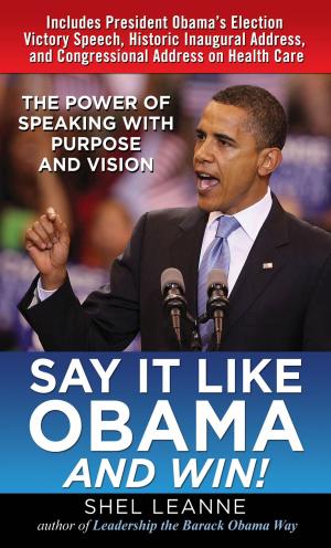 Book cover of Say It Like Obama and WIN!: The Power of Speaking with Purpose and Vision