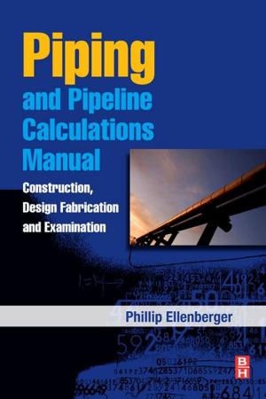 Cover of the book Piping and Pipeline Calculations Manual by Eric Seagren