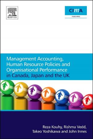 Cover of the book Management Accounting, Human Resource Policies and Organisational Performance in Canada, Japan and the UK by Bruce G. Miller