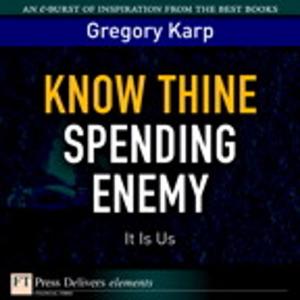 Cover of the book Know Thine Spending Enemy by Vittorio Bertocci, Garrett Serack, Caleb Baker