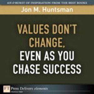 Cover of the book Values Don't Change, Even as You Chase Success by Marina Fisher, Sonu Sharma, Ray Lai, Laurence Moroney