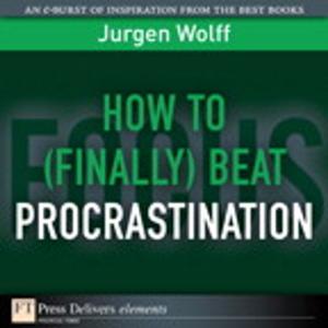 Cover of the book How to (Finally) Beat Procrastination by Paula Caligiuri PhD