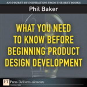 Cover of the book What You Need to Know Before Beginning Product Design Development by Lee Ackerman, Celso Gonzalez