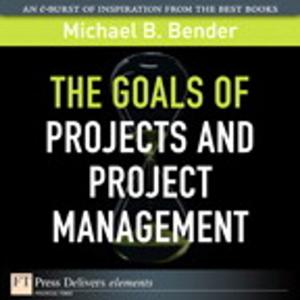 Book cover of The Goals of Projects and Project Management