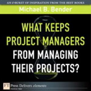 Cover of the book What Keeps Project Managers from Managing Their Projects by Chuck Munson