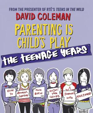 Cover of the book Parenting is Child's Play: The Teenage Years by Jeremy Clarkson