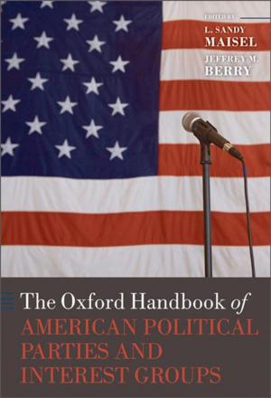 Cover of The Oxford Handbook of American Political Parties and Interest Groups