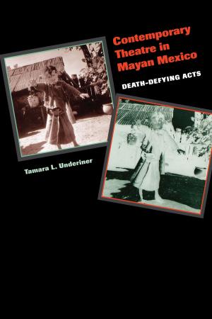Cover of the book Contemporary Theatre in Mayan Mexico by David M. Welborn, Jesse Burkhead