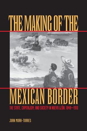 Cover of the book The Making of the Mexican Border by John W. F. Dulles