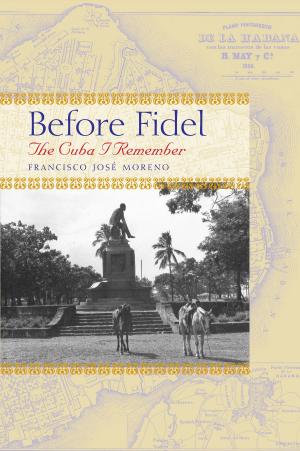 Cover of the book Before Fidel by John D. McEachran, Janice D. Fechhelm