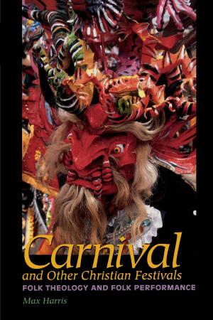 Cover of the book Carnival and Other Christian Festivals by Frederick Luis Aldama