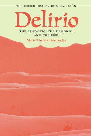 Cover of the book Delirio—The Fantastic, the Demonic, and the Réel by Yolanda Lastra, Joel  Sherzer, Dina  Sherzer