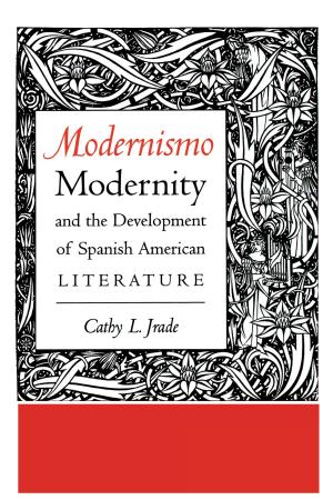 bigCover of the book Modernismo, Modernity and the Development of Spanish American Literature by 